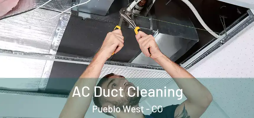  AC Duct Cleaning Pueblo West - CO